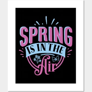 Spring Is In The Air Posters and Art